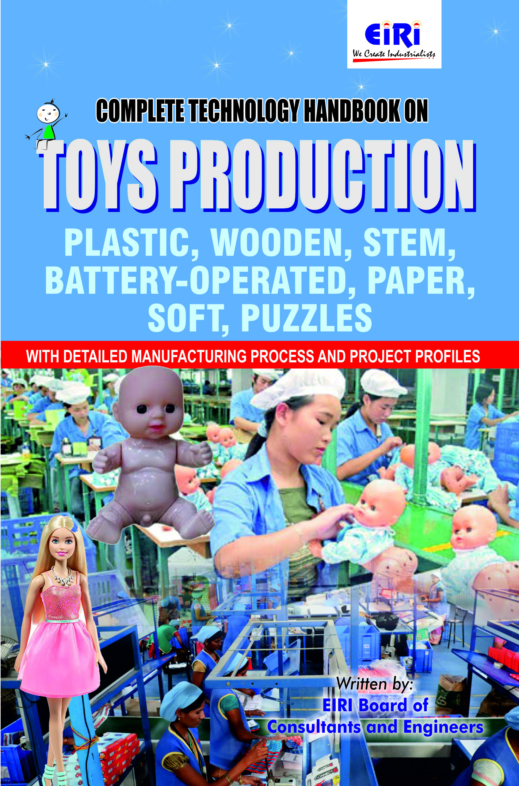 Detailed Project Report (DPR) on Complete Technology Handbook on Toys Production (Plastic, Wooden, STEM, Battery-operated, Paper, Soft, Puzzles) with Detailed Manufacturing Process and Project Profiles